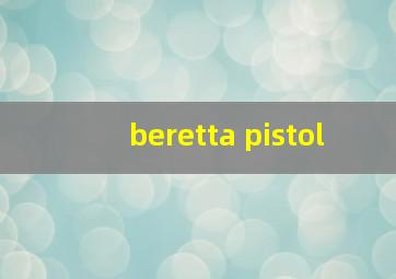 beretta pistol